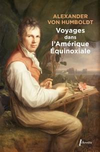 Voyages dans l'Amérique équinoxiale