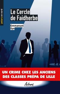 Le cercle de Faidherbe : un crime chez les anciens des classes prépa de Lille