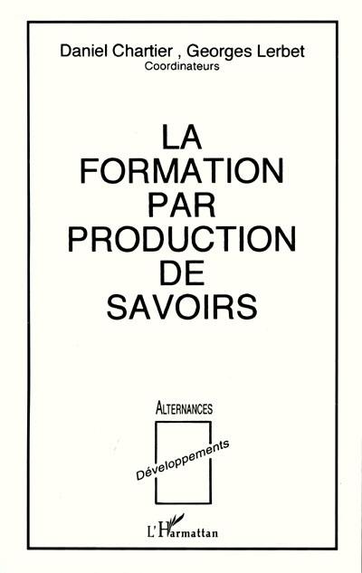 La Formation par production de savoirs : quelles articulations théorie-pratique en formations supérieures ?