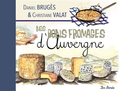 Nos bons fromages d'Auvergne