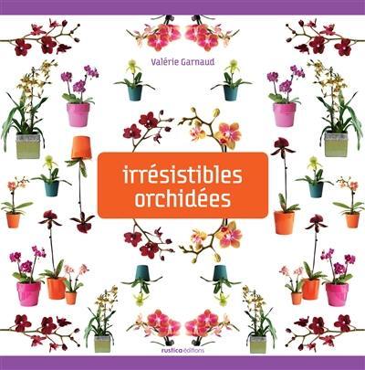 Irrésistibles orchidées