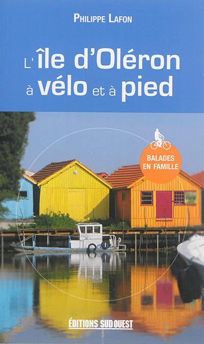 Dans l'île d'Oléron : à vélo et à pied