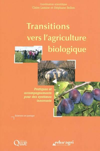 Transitions vers l'agriculture biologique : pratiques et accompagnements pour des systèmes innovants