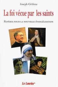 La foi vécue par les saints : repères pour la nouvelle évangélisation