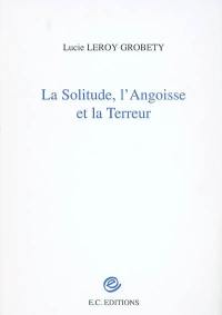 La solitude, l'angoisse et la terreur