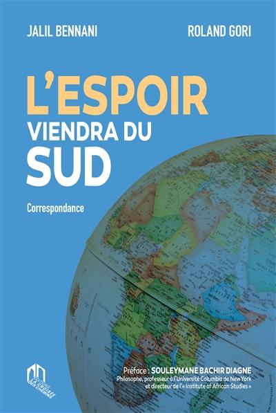 L'espoir viendra du Sud : dialogue au temps du Covid : correspondance