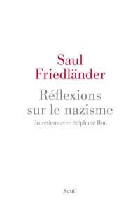 Réflexions sur le nazisme : entretiens avec Stéphane Bou