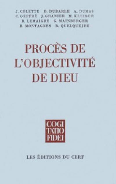 Procès de l'objectivité de Dieu : les présupposés philosophiques de la crise de l'objectivité de Dieu