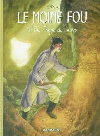 Le moine fou : l'intégrale. Vol. 1. He Pao, joyau du fleuve