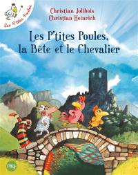 Les p'tites poules. Les p'tites poules, la bête et le chevalier