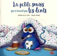 La petite souris qui n'aimait pas les dents