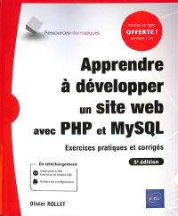 Apprendre à développer un site web avec PHP et MySQL : exercices pratiques et corrigés