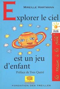 Explorer le ciel est un jeu d'enfant