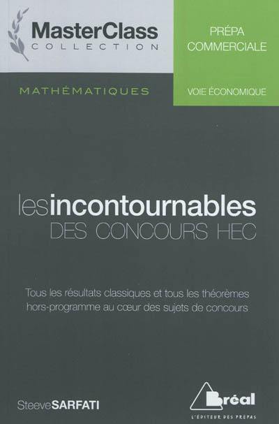 Les incontournables des concours HEC : mathématiques, prépa commerciale, voie économique