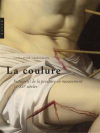 La coulure : histoire(s) de la peinture en mouvement : XIe-XXIe siècles