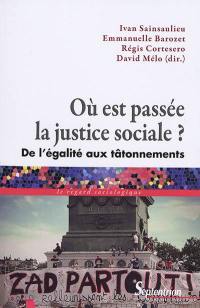 Où est passée la justice sociale ? : de l'égalité aux tâtonnements