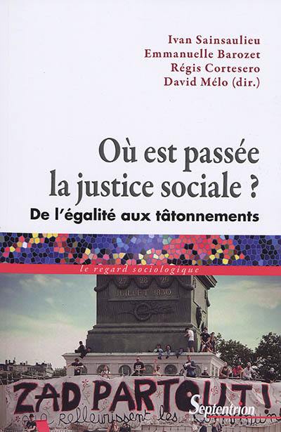 Où est passée la justice sociale ? : de l'égalité aux tâtonnements