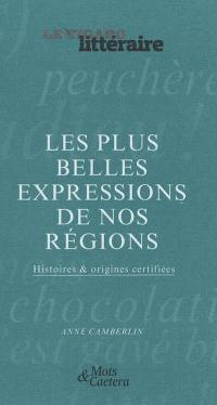 Les plus belles expressions de nos régions : histoires & origines certifiées