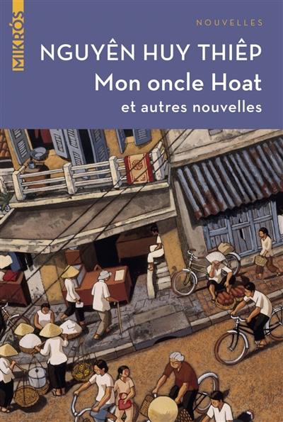 Mon oncle Hoat : et autres nouvelles