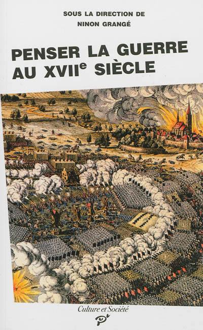 Penser la guerre au XVIIe siècle