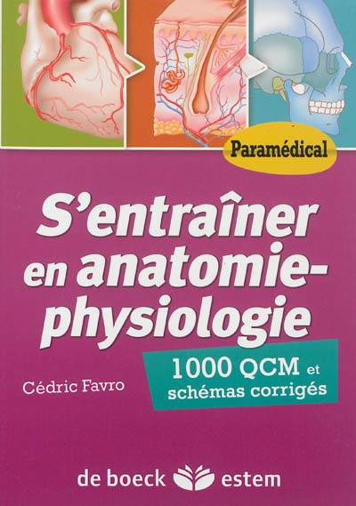 S'entraîner en anatomie-physiologie : 1.000 QCM et schémas corrigés