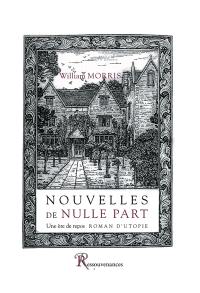 Nouvelles de nulle part ou Une ère de repos : roman d'utopie