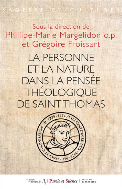 La personne et la nature dans la pensée théologique de saint Thomas : actes de la journée d'études du 16 mars 2024, centenaire saint Thomas d'Aquin (1274-2024)