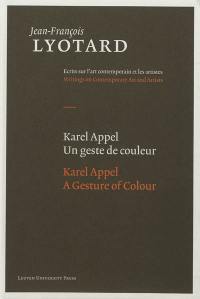 Karel Appel : un geste de couleur. Karel Appel : a gesture of colour