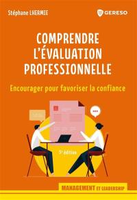 Comprendre l'évaluation professionnelle : encourager pour favoriser la confiance