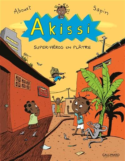 Akissi. Vol. 2. Super-héros en plâtre