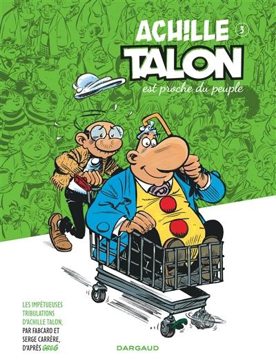 Les impétueuses tribulations d'Achille Talon. Vol. 3. Achille Talon est proche du peuple