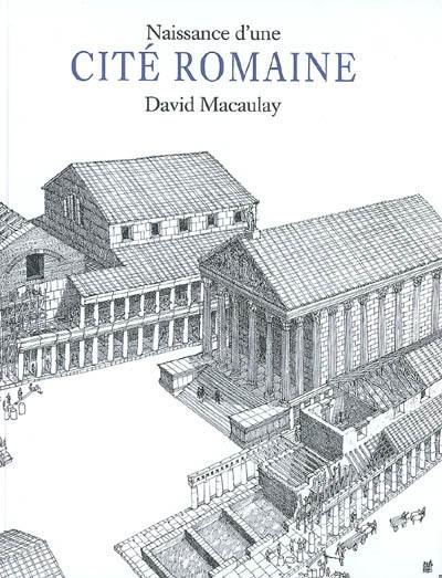 Naissance d'une cité romaine Naissance d'une cité romaine