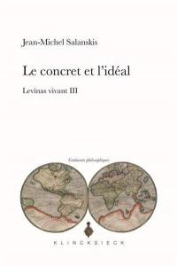 Levinas vivant. Vol. 3. Le concret et l'idéal