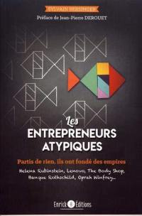 Les entrepreneurs atypiques : ils ont franchi tous les obstacles pour réussir