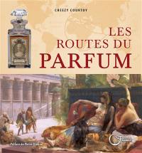 Les routes du parfum : le parfum, patrimoine de l'humanité