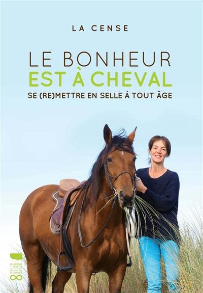 Le bonheur est à cheval : se (re)mettre en selle à tout âge