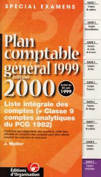 Plan comptable général 1999 : liste intégrale des comptes, classe 9, comptes analytiques du PCG 1982 : édition 2000, spécial examens