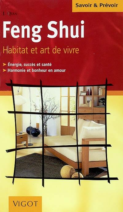 Feng shui, habitat et art de vivre : questions, réponses et conseils