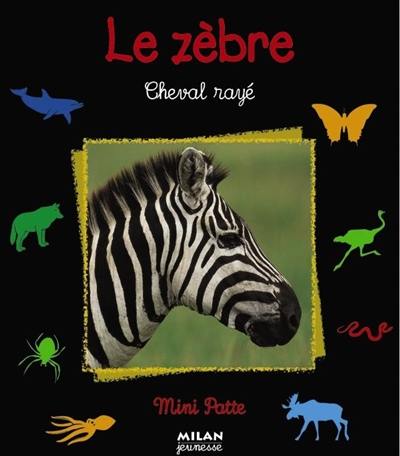 Le zèbre, cheval rayé