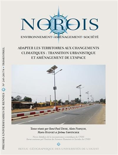 Norois, n° 245. Adapter les territoires aux changements climatiques : transition urbanistique et aménagement de l'espace