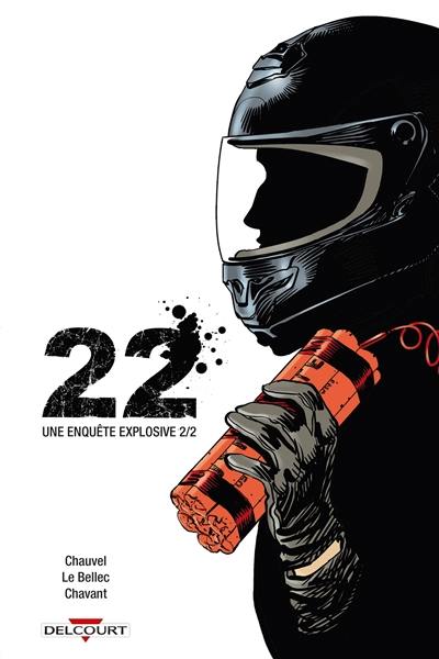 22 : une enquête explosive. Vol. 2