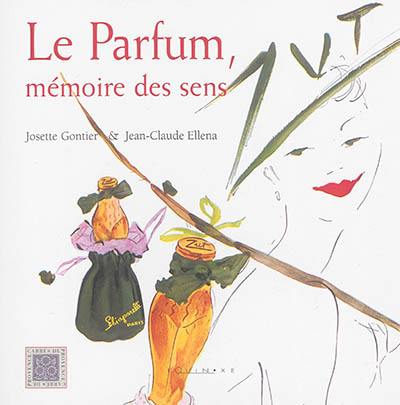 Le parfum : mémoire des sens Le parfum : mémoire des sens