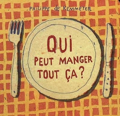 Qui peut manger tout ça ?