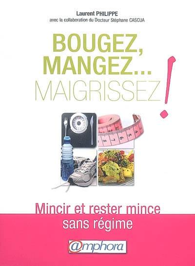 Bougez, mangez, maigrissez !