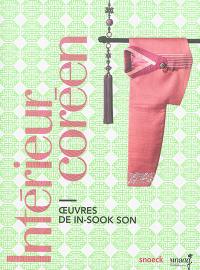 Intérieur coréen : oeuvres de In-Sook Son