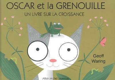 Oscar et la grenouille : un livre sur la croissance