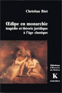 Oedipe en monarchie : tragédie et théorie juridique à l'âge classique