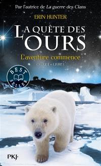 La quête des ours : cycle 1. Vol. 1. L'aventure commence