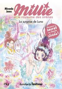 Millie et le royaume des sirènes. Vol. 6. La surprise de Luna