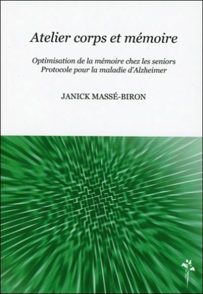 Atelier corps et mémoire : optimisation de la mémoire chez les seniors : protocole pour la maladie d'Alzheimer